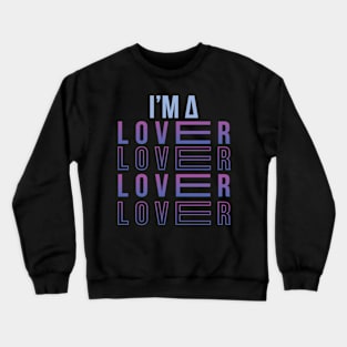 I'm A Lover Crewneck Sweatshirt